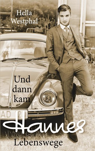 Und dann kam Hannes Und dann kam Hannes