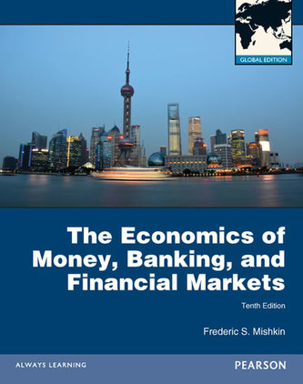 The Economics of Money, Banking and Financial Markets The Economics of Money, Banking and Financial Markets