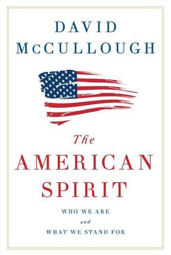 The American Spirit: Who We Are and What We Stand for The American Spirit: Who We Are and What We Stand for