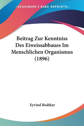 Beitrag Zur Kenntniss Des Eiweissabbaues Im Menschlichen Organismus (1896)