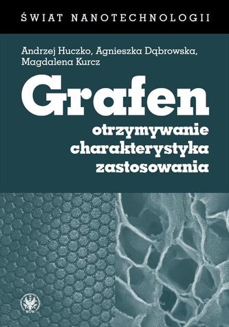 Grafen Otrzymywanie, charakterystyka, zastosowania