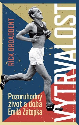 Vytrvalost – Pozoruhodný život a doba Emila Zátopka