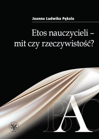 Etos nauczycieli - mit czy rzeczywistość?
