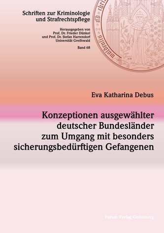 Konzeptionen ausgewählter deutscher Bundesländer zum Umgang mit besonders sicherungsbedürftigen Gefangenen
