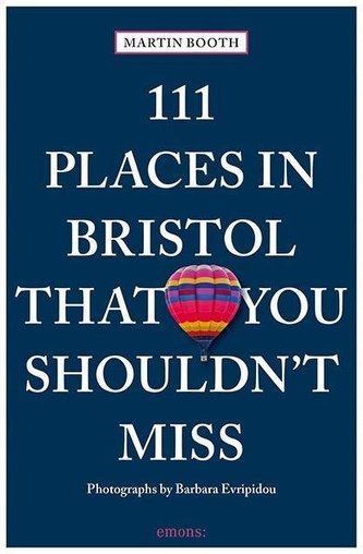 111 Places in Bristol That You Shouldn't Miss