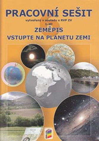 Zeměpis 6, 1. díl - Vstupte na planetu Zemi (pracovní sešit) Zeměpis 6, 1. díl - Vstupte na planetu Zemi (pracovní sešit)
