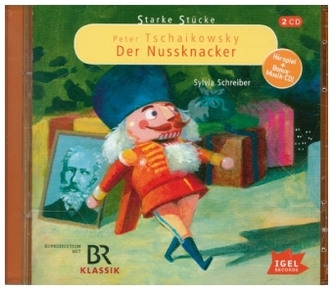 Starke Stücke, Peter Tschaikowsky: Der Nussknacker, 2 Audio-CDs