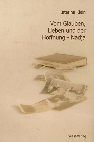 Vom Glauben, Lieben und der Hoffnung  - Nadja.