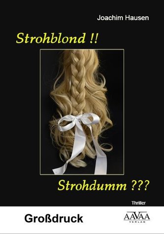Strohblond!! Strohdumm??? - Großdruck