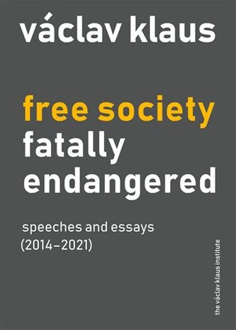 Free Society Fatally Endangered Free Society Fatally Endangered