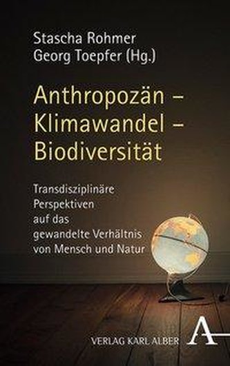 Anthropozän - Klimawandel - Biodiversität Anthropozän - Klimawandel - Biodiversität