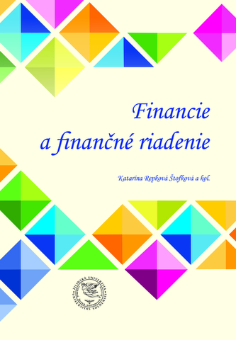 Financie a finančné riadenie Financie a finančné riadenie