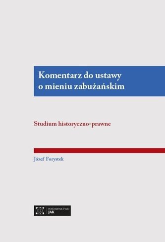 Komentarz do ustawy o mieniu zabużańskim Komentarz do ustawy o mieniu zabużańskim
