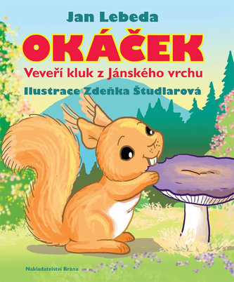Okáček, veveří kluk z Jánského vrchu