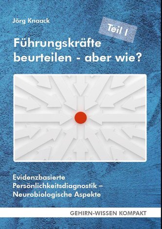 Führungskräfte beurteilen - aber wie? - Teil I