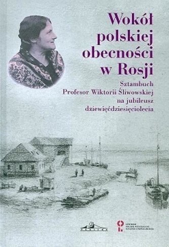 Wokół polskiej obecności w Rosji Wokół polskiej obecności w Rosji