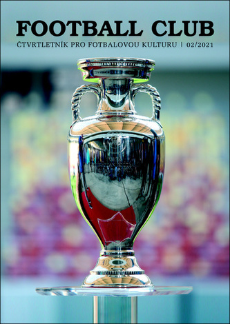 Football Club: čtvrtletník pro fotbalovou kulturu 02/2021 : čtvrtletník pro fotbalovou kulturu (, 2021)