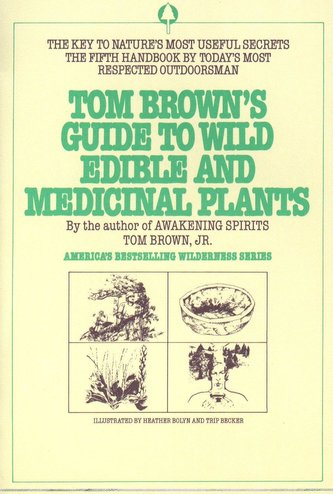 Tom Brown's Field Guide to Wild Edible and Medicinal Plants