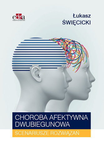 Choroba afektywna dwubiegunowa Scenariusze rozwiązań