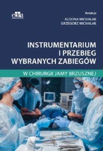 Instrumentarium i przebieg wybranych zabiegów w chirurgii jamy brzusznej Instrumentarium i przebieg wybranych zabiegów w chirurgii jamy brzusznej
