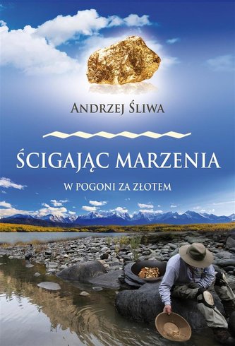 Ścigając marzenia W pogoni za złotem