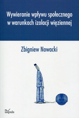Wywieranie wpływu społecznego w warunkach izolacji więziennej