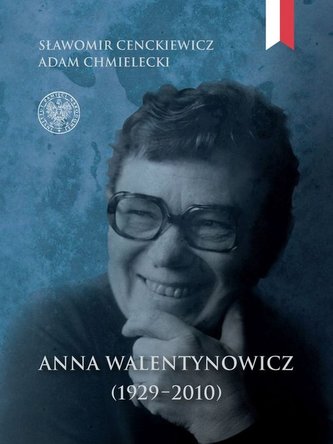 Anna Walentynowicz 1929-2010 Anna Walentynowicz 1929-2010