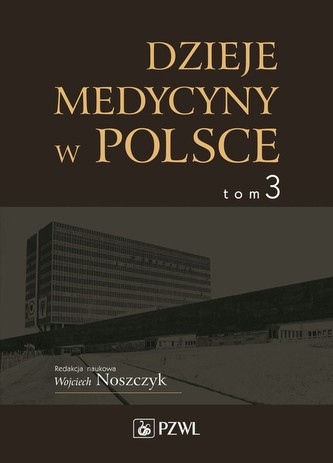 Dzieje medycyny w Polsce Tom 3