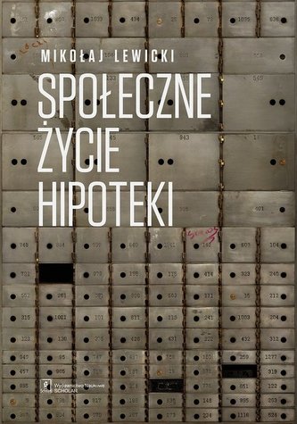 Społeczne życie hipoteki Społeczne życie hipoteki