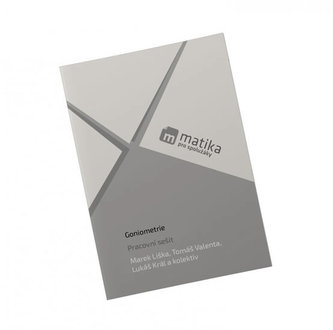 Goniometrie Pracovní sešit