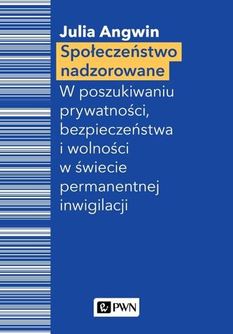 Społeczeństwo nadzorowane Społeczeństwo nadzorowane