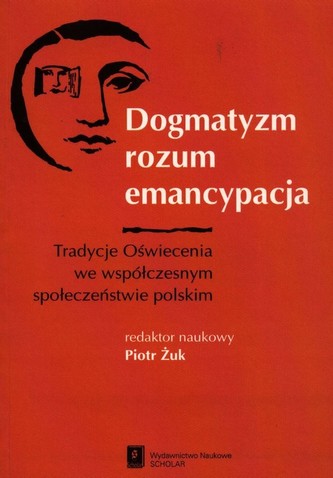 Dogmatyzm rozum emancypacja Dogmatyzm rozum emancypacja