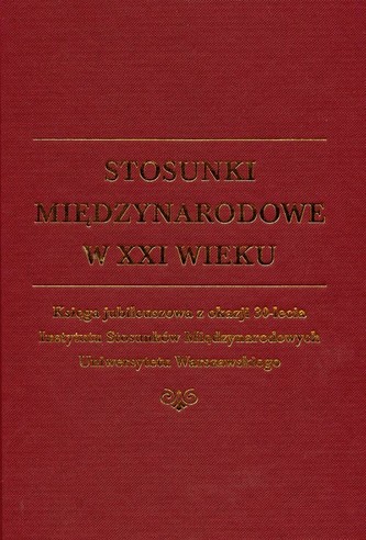 Stosunki międzynarodowe w XXI wieku Stosunki międzynarodowe w XXI wieku