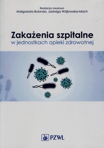 Zakażenia szpitalne w jednostkach opieki zdrowotnej Zakażenia szpitalne w jednostkach opieki zdrowotnej