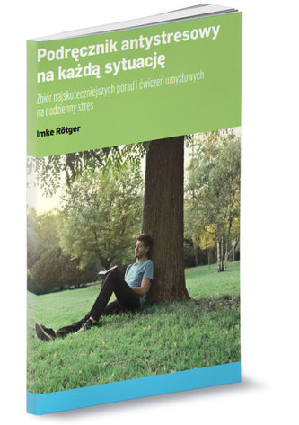 Podręcznik antystresowy na każdą sytuację Podręcznik antystresowy na każdą sytuację