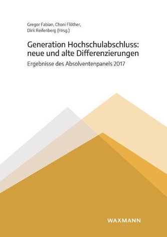 Generation Hochschulabschluss: neue und alte Differenzierungen Generation Hochschulabschluss: neue und alte Differenzierungen