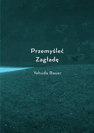 Przemyśleć Zagładę
