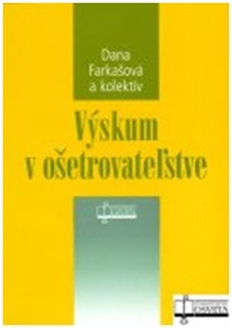 Výskum v ošetrovateľstve Výskum v ošetrovateľstve