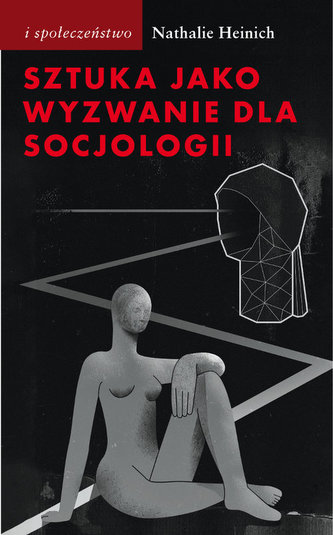 Sztuka jako wyzwanie dla socjologii Sztuka jako wyzwanie dla socjologii