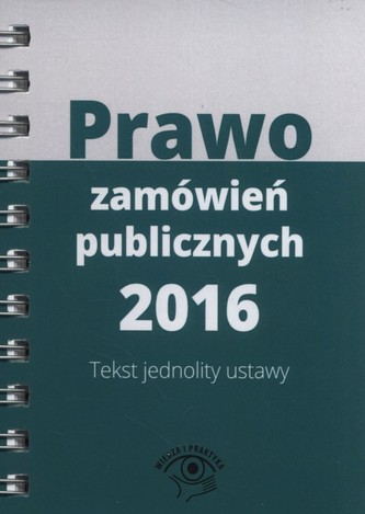 Prawo zamówień publicznych 2016 Tekst jednolity ustawy Prawo zamówień publicznych 2016 Tekst jednolity ustawy