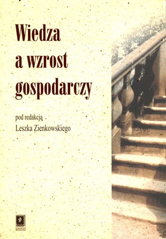 Wiedza a wzrost gospodarczy Wiedza a wzrost gospodarczy