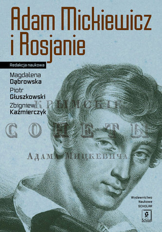 Adam Mickiewicz i Rosjanie Adam Mickiewicz i Rosjanie