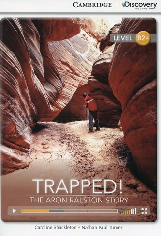 Trapped! The Aron Ralston Story High Intermediate Book with Online Access