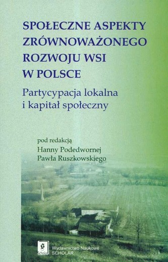 Społeczne aspekty zrównoważonego rozwoju wsi w Polsce Społeczne aspekty zrównoważonego rozwoju wsi w Polsce