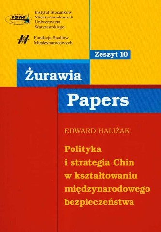 Polityka i strategia Chin w kształtowaniu międzynarodowego bezpieczeństwa 10 Polityka i strategia Chin w kształtowaniu międzynarodowego bezpieczeństwa 10