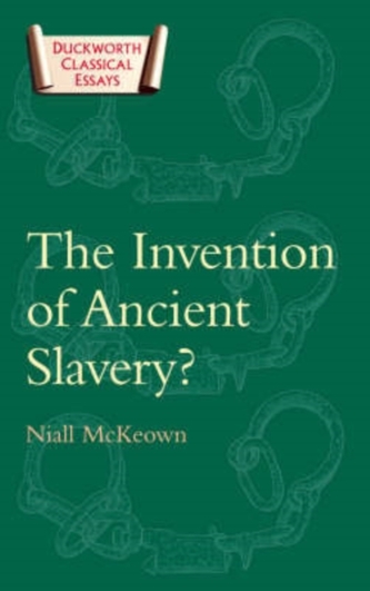 The Invention of Ancient Slavery