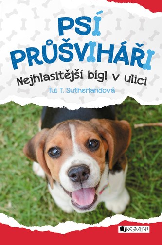 Psí průšviháři : Nejhlasitější bígl v ulici (Tui T. Sutherland, 2017)