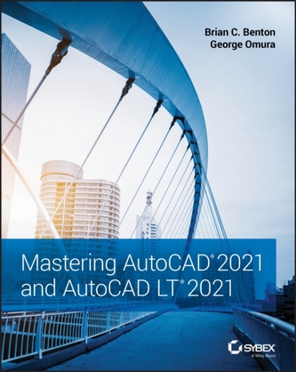 Mastering AutoCAD 2021 and AutoCAD LT 2021 Mastering AutoCAD 2021 and AutoCAD LT 2021