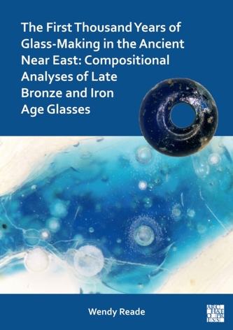 The First Thousand Years of Glass-Making in the Ancient Near East The First Thousand Years of Glass-Making in the Ancient Near East