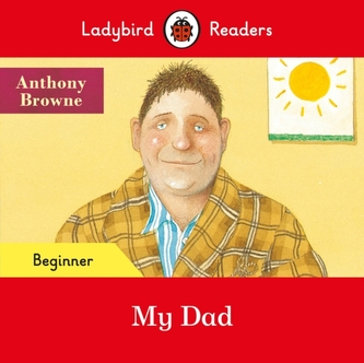 Ladybird Readers Beginner Level - My Dad (ELT Graded Reader) Ladybird Readers Beginner Level - My Dad (ELT Graded Reader)